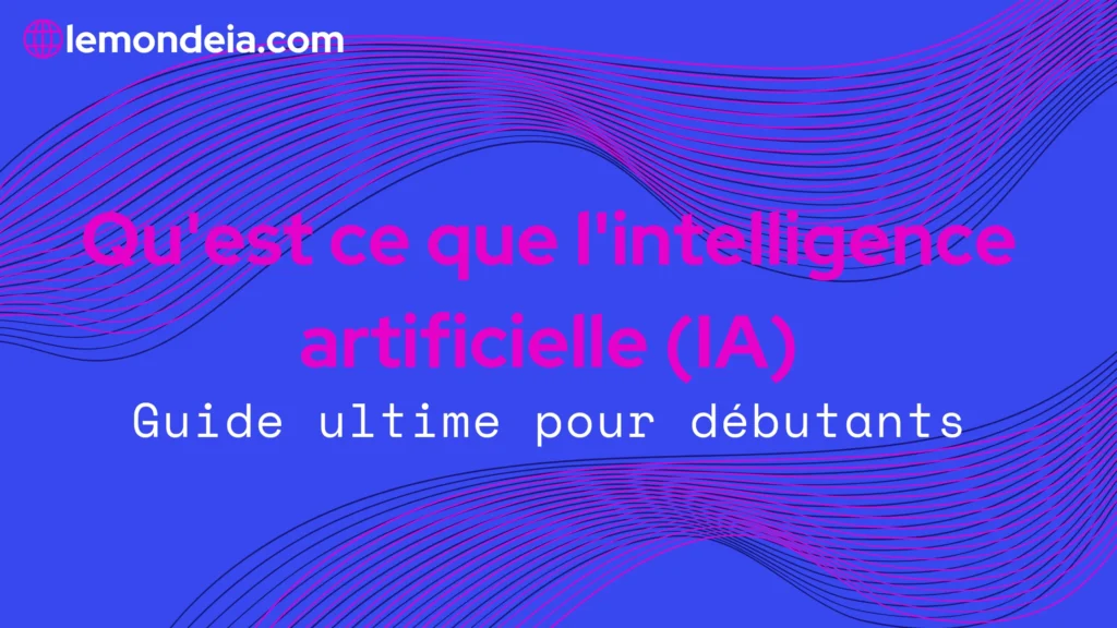 Qu'est ce que l'intelligence artificielle (IA) ?