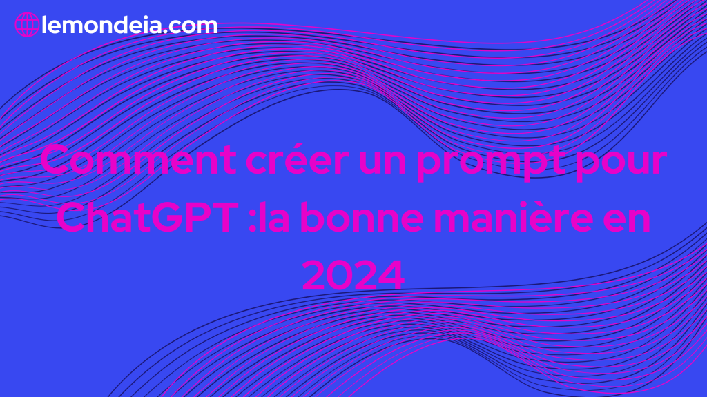 Comment creer un prompt pour ChatGPT